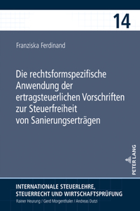 rechtsformspezifische Anwendung der ertragsteuerlichen Vorschriften zur Steuerfreiheit von Sanierungsertraegen