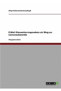 E-Mail Klassenkorrespondenz als Weg zur Lernerautonomie. Anwendungsmöglichkeit des Internets im Fremdsprachenunterricht
