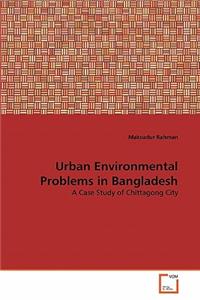 Urban Environmental Problems in Bangladesh
