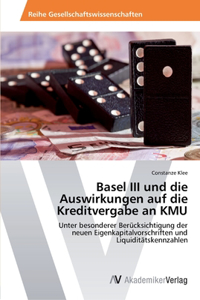 Basel III und die Auswirkungen auf die Kreditvergabe an KMU