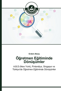 Öğretmen Eğitiminde Dönüşümler