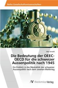 Bedeutung der OEEC-OECD für die schweizer Aussenpolitik nach 1945