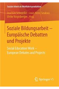 Soziale Bildungsarbeit - Europäische Debatten und Projekte