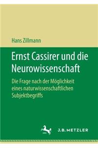 Ernst Cassirer Und Die Neurowissenschaft