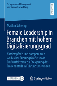 Female Leadership in Branchen Mit Hohem Digitalisierungsgrad