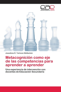 Metacognición como eje de las competencias para aprender a aprender