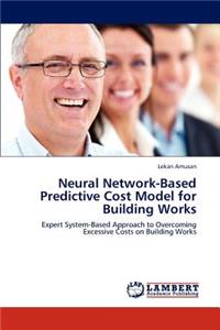 Neural Network-Based Predictive Cost Model for Building Works