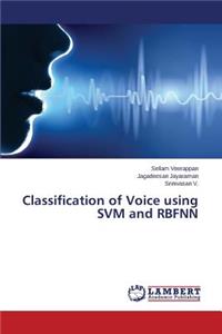 Classification of Voice using SVM and RBFNN