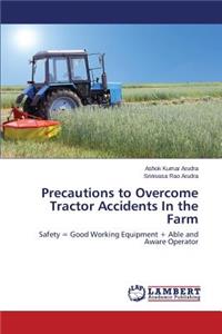 Precautions to Overcome Tractor Accidents in the Farm