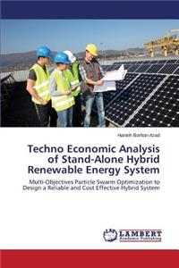 Techno Economic Analysis of Stand-Alone Hybrid Renewable Energy System