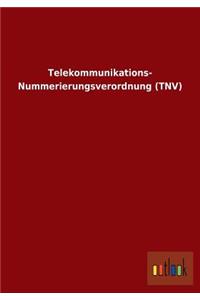 Telekommunikations- Nummerierungsverordnung (Tnv)