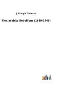 Jacobite Rebellions (1689-1746)