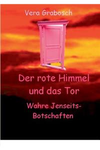 rote Himmel und das Tor: Wahre Jenseits-Botschaften