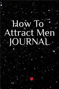 How To Attract Men Journal