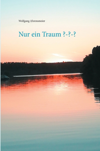 Nur ein Traum