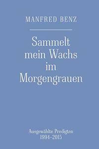 Sammelt mein Wachs im Morgengrauen