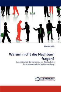 Warum nicht die Nachbarn fragen?