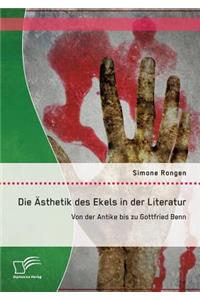 Die Ästhetik des Ekels in der Literatur