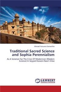 Traditional Sacred Science and Sophia Perennialism