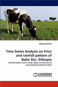 Time Series Analysis on Price and Rainfall Pattern of Bahir Dar, Ethiopia