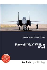 Maxwell Max William Ward