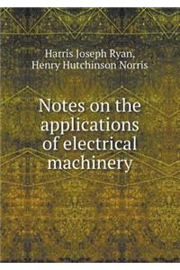 Notes on the Applications of Electrical Machinery
