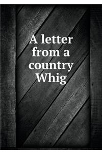 A letter from a country Whig