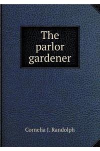 The Parlor Gardener