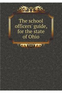 The School Officers' Guide, for the State of Ohio