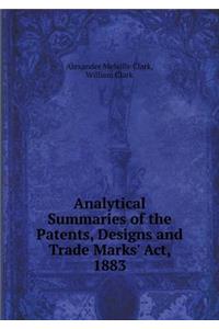 Analytical Summaries of the Patents, Designs and Trade Marks' Act, 1883