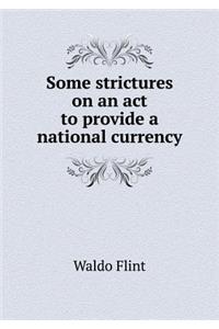 Some Strictures on an ACT to Provide a National Currency