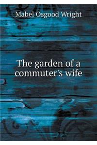 The Garden of a Commuter's Wife