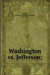 Washington vs. Jefferson