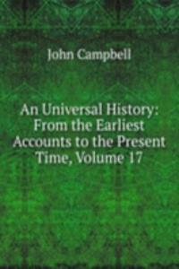 Universal History: From the Earliest Accounts to the Present Time, Volume 17