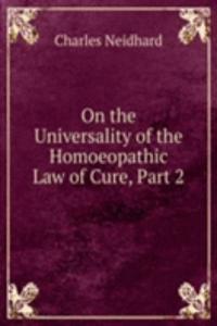 On the Universality of the Homoeopathic Law of Cure, Part 2