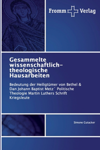 Gesammelte wissenschaftlich-theologische Hausarbeiten