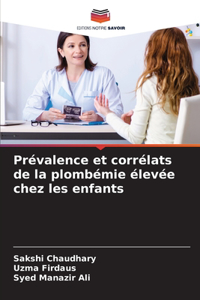 Prévalence et corrélats de la plombémie élevée chez les enfants