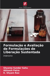 Formulação e Avaliação de Formulações de Liberação Sustentada