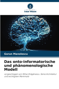 Das onto-informatorische und phänomenologische Modell
