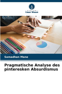 Pragmatische Analyse des pinteresken Absurdismus