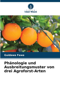 Phänologie und Ausbreitungsmuster von drei Agroforst-Arten