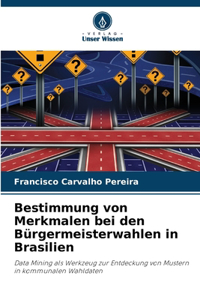 Bestimmung von Merkmalen bei den Bürgermeisterwahlen in Brasilien