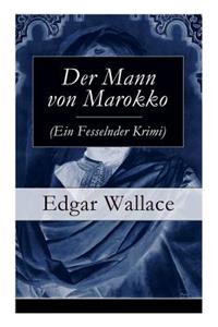 Der Mann von Marokko (Ein Fesselnder Krimi)