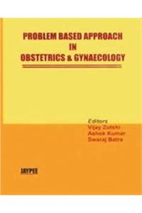 Problem Based Approach in Obstetrics and Gynaecology