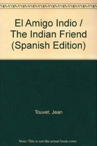 El Amigo Indio / The Indian Friend