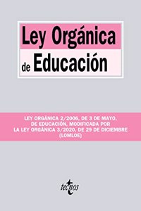 Ley Organica de Educacion: Ley Organica 2/2006, de 3 de mayo, de Educacion, modificada por la Ley Organica 3/2020, de 29 de diciembre (LOMLOE)