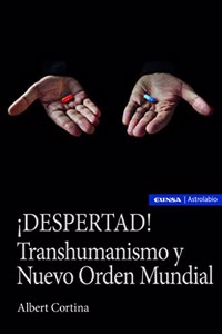 Â¡DESPERTAD! Transhumanismo y Nuevo Orden Mundial