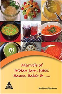 Marvels Of Indian Jams, Juices, Sauce, Salads & . .