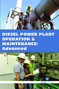 Diesel Power Plant Operation and Maintenance : Advanced (Book with Dvd) (Workbook Included)