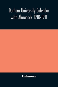 Durham University Calendar with Almanack 1910-1911